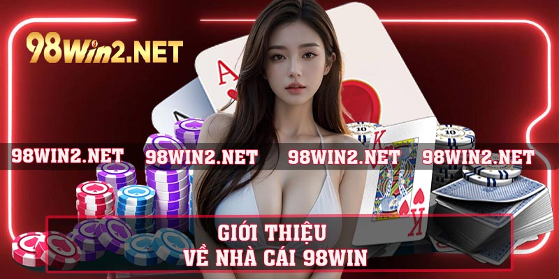 Giới thiệu về nhà cái 98win