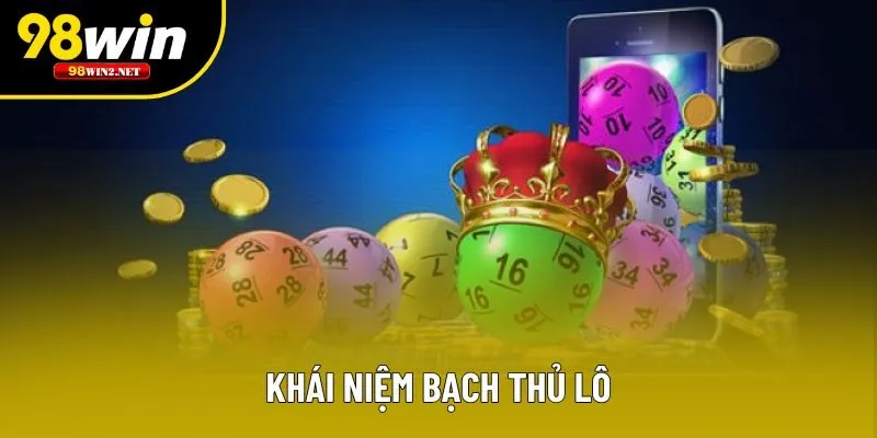 Khái niệm bạch thủ lô