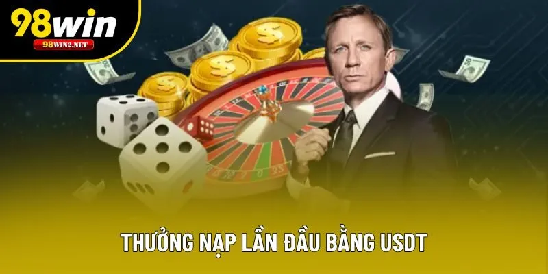 Thưởng nạp lần đầu bằng USDT