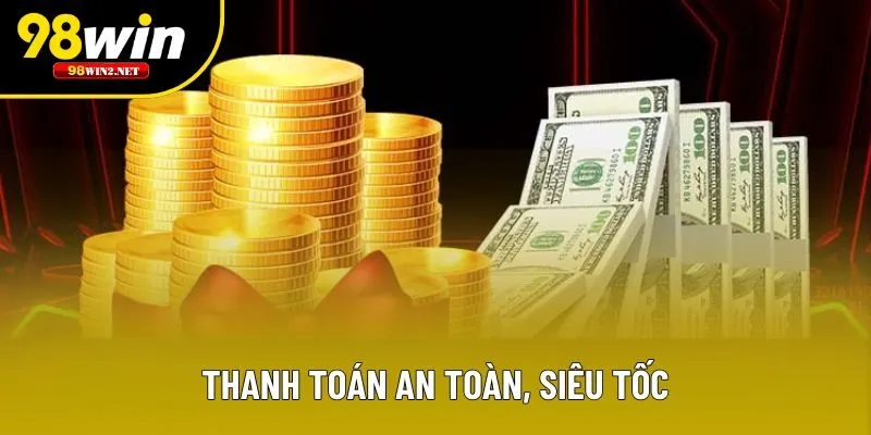 Thanh toán an toàn, siêu tốc